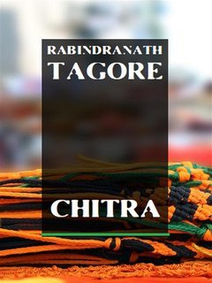 Rabindranath Tagore - Chitra (2024)