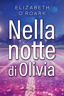 Elizabeth O’Roark - Nella notte di Olivia (2024)
