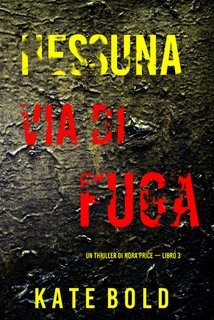 Kate Bold - Nessuna via di fuga. Nora Price libro 3 (2024)