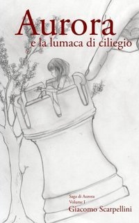 Giacomo Scarpellini - Aurora e la lumaca di ciliegio (2014)