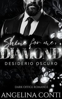 Angelina Conti - Shine for me, Diamond. Desiderio oscuro (2025)
