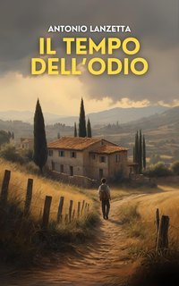 Antonio Lanzetta - Il tempo dell'odio (2025)