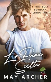 May Archer - I Fratelli Sunday Vol. 4. La Prima Scelta (2025)