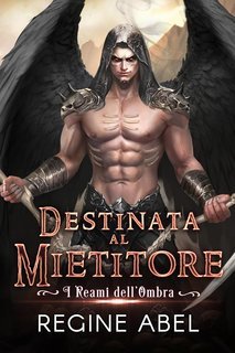 Regine Abel - I Reami dell'ombra Vol. 2. Destinata Al Mietitore (2025)