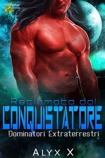 Alyx X - Dominatori Extraterrestri Vol. 2. Reclamata dal Conquistatore (2025)