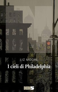 Liz Moore - I cieli di Philadelphia (2020)