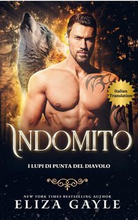Eliza Gayle - I Lupi di Punta del Diavolo Vol. 4. Indomito (2025)