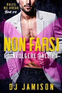 DJ Jamison - Rules We Break Vol. 2. Non farsi coinvolgere dall’ex (2025)