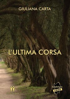 Giuliana Carta - I gialli di Stella e Ricky Vol. 1. L'ultima corsa (2025)