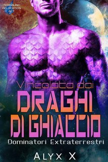Alyx X - Dominatori Extraterrestri Vol. 3. Vincolata dai Draghi di Ghiaccio (2025)