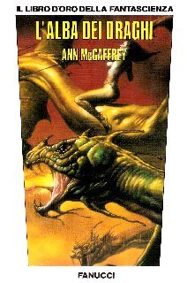 Anne McCaffrey - L'alba dei draghi (1990)