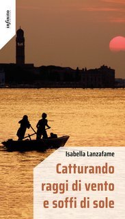 Isabella Lanzafame - Catturando raggi di vento e soffi di sole (2024)