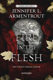 Jennifer L. Armentrout - Flesh and fire Vol. 3. A fire in the flesh. Un fuoco nella carne (2025)