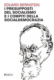 Eduard Bernstein - I presupposti del socialismo e i compiti della socialdemocrazia (2024)