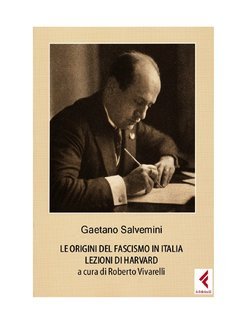 Gaetano Salvemini - Le origini del fascismo in Italia (1966)