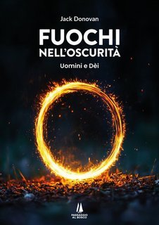 Jack Donovan - Fuochi nell'oscurità. Uomini e dèi (2024)