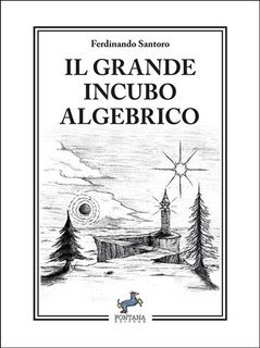 Ferdinando Santoro - Il grande incubo algebrico (2024)