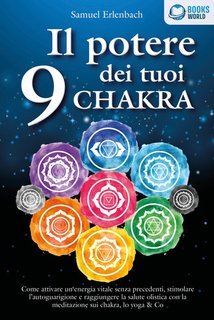 Samuel Erlenbach - Il potere dei tuoi 9 chakra (2022)