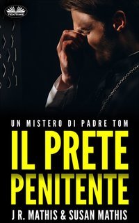 J. R. Mathis, Susan Mathis - Il prete penitente (2025)
