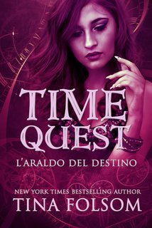 Tina Folsom - L'araldo del destino Time Quest Vol. 2 (2025)
