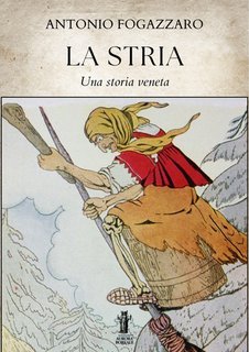 Antonio Fogazzaro - La Stria (2025)