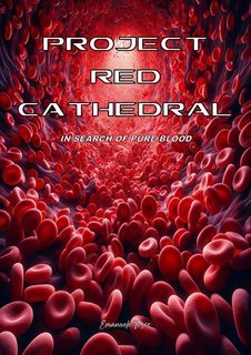 Emanuele Tosco - Project Red Cathedral In search of pure blood (2025)