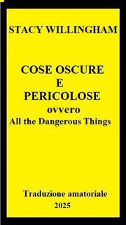Stacy Willingham - Cose oscure e pericolose (2025) Traduzione amatoriale