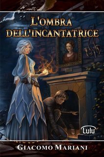 Giacomo Mariani - L'ombra dell'incantatrice (2010)