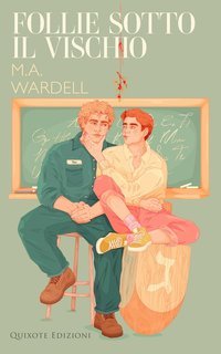 M.A. Wardell - Teachers in love serie Vol. 2. Follie sotto il vischio (2025)