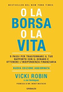 Vicki Robin, Joe Dominguez - O la borsa o la vita (2018)