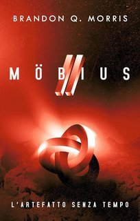 Brandon Q. Morris - Möbius 2. L’artefatto senza tempo (2025)