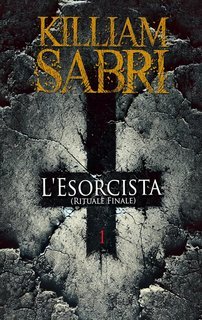 Killiam SABRI - Rituale Finale Vol. 1. L'Esorcista (2025)