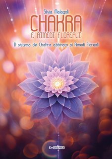 Silvia Malagoli - Chakra e rimedi floreali (2025)