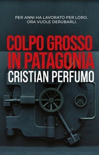 Cristian Perfumo - Colpo grosso in Patagonia (2025)