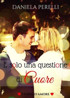 Daniela Perelli - E' solo una questione di cuore (2025)