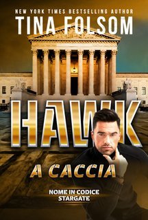 Tina Folsom - Hawk a caccia. Nome in Codice Stargate Vol. 5 (2025)