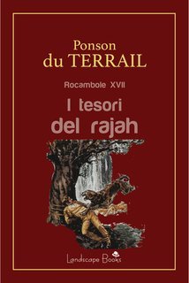 Pierre Alexis De Ponson Du Terrail - I tesori del rajah. Rocambole XVII (2025)