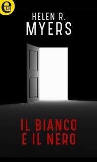 Helen R. Myers - Il bianco e il nero (2019)