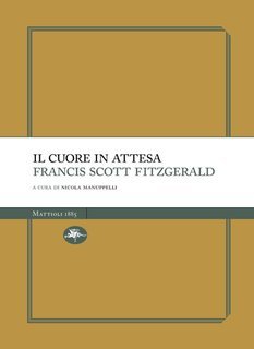 Francis Scott Fitzgerald - Il cuore in attesa (2025)