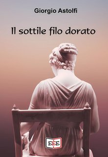 Giorgio Astolfi - Il sottile filo dorato (2025)
