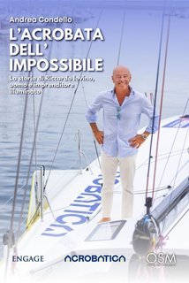 Andrea Condello - L'acrobata dell'impossibile. La storia di Riccardo Iovino, uomo e imprenditore illuminato (2024)
