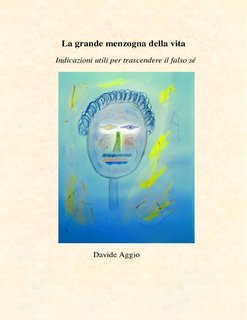 Davide Aggio - La grande menzogna della vita (2025)