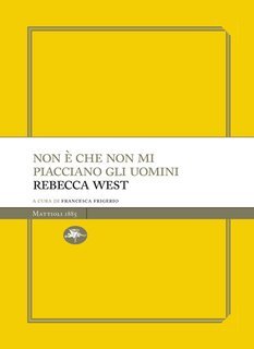 Rebecca West - Non è che non mi piacciano gli uomini (2025)
