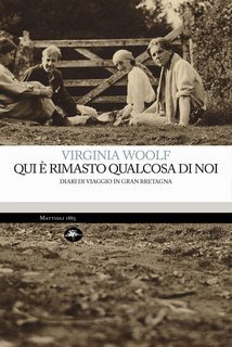 Virginia Woolf - Qui è rimasto qualcosa di noi. Diari di viaggio in Gran Bretagna (2025)