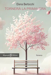 Elena Bertocchi - Tornerà la primavera (2025)