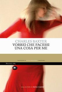 Charles Baxter - Vorrei che tu facessi una cosa per me (2025)