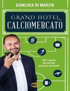 Gianluca Di Marzio - Grand Hotel calciomercato (2020)