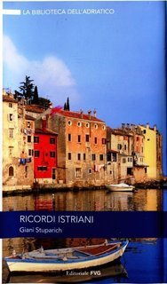 Giani Stuparich - Ricordi istriani (2007)
