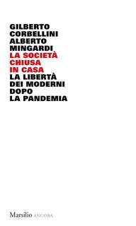 Gilberto Corbellini, Alberto Mingardi - La società chiusa in casa (2021)
