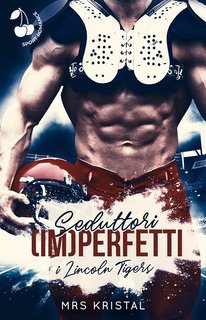 Mrs Kristal . Seduttori (im)perfetti. I Lincoln Tigers (2025)
